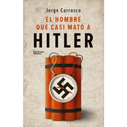 El hombre que casi mató a Hitler